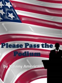      Please Pass the Podium