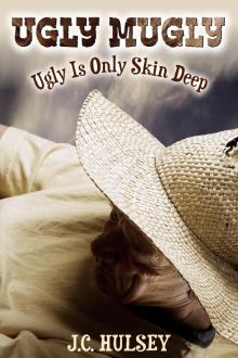      Ugly Mugly  Ugly is only Skin Deep