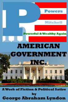     The American Government, Inc., A Work of Fiction and Political Satire