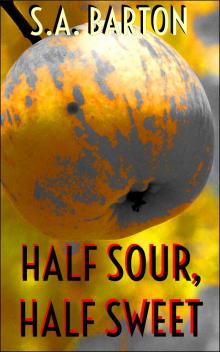      Half Sour, Half Sweet