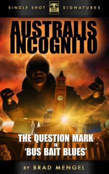      Australis Incognito, Book 1: Bus Bait Blues