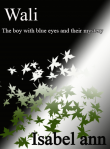      Wali: The Boy With Blue Eyes And Their Mystery.