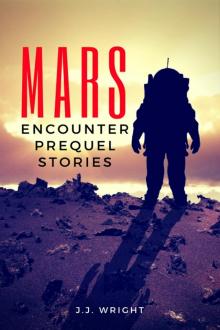      Mars Encounter: Prequel Stories