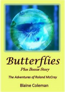      Butterflies- The Adventures of Roland Mccray