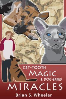      Cat-Tooth Magic and Dog-Eared Miracles