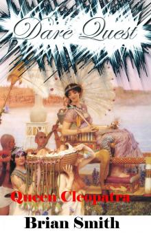      Dare Quest - Queen Cleopatra
