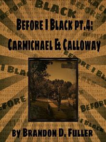      Before I Black Pt. 4-Carmichael & Calloway