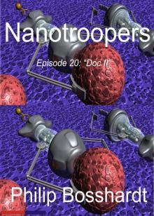      Nanotroopers Episode 20: Doc II