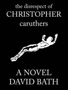      The Disrespect of Christopher Caruthers