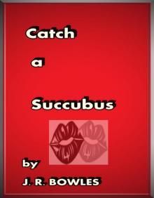      Catch A Succubus