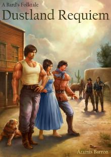      Dustland Requiem (A Bard's Folktale)
