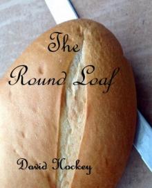      The Round Loaf