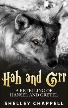      Hah and Grr: A Retelling of Hansel and Gretel