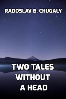      Two Tales Without a Head