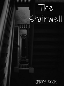      The Stairwell