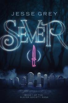      Sever (Slayer Society #1)