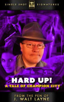      Hard Up! A Tale of Champion City