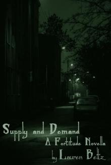      Fortitude: Supply and Demand
