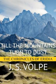      Till the Mountains Turn to Dust (The Chronicles of Eridia)