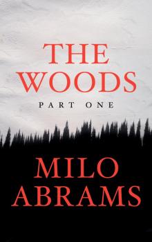      The Woods: Part One