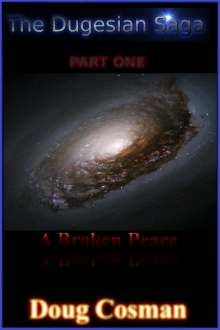      The Dugesian Saga, Part One: A Broken Peace