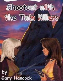     Shootout with the Twin Killers