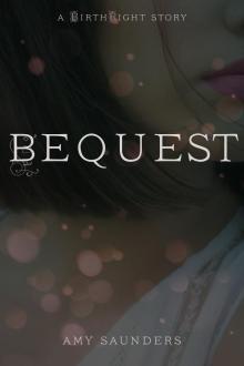      Bequest (A Birthright Story)