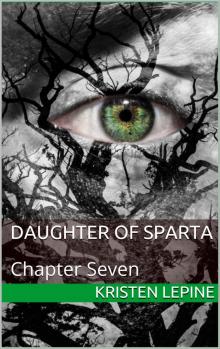      Daugher of Sparta: Chapter Seven