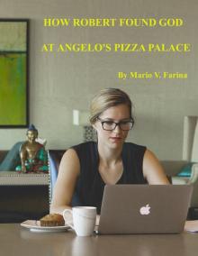      How Robert Found God At Angelo's Pizza Palace
