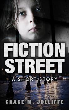      Fiction Street - A Short Story