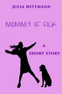      Mommy Is Sick