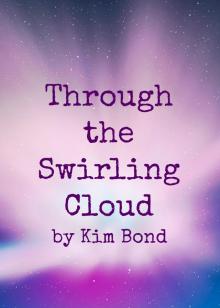      Through the Swirling Cloud