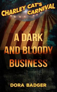      A Dark and Bloody Business - Charley Cat's Carnival: Book 0
