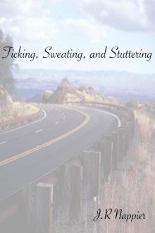      Ticking, Sweating, and Stuttering