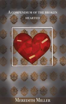      A Compendium For The Broken Hearted