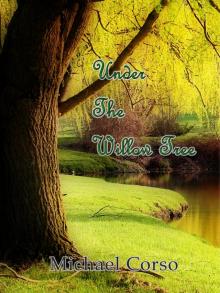     Under the Willow Tree