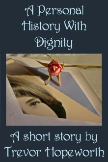      A Personal History With Dignity