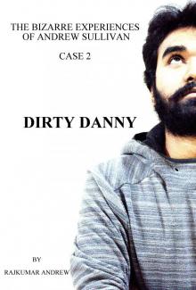      Dirty Danny - The Bizarre Experiences of Andrew Sullivan - Case 2