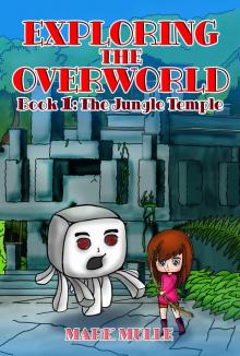      Exploring the Overworld, Book 1: The Jungle Temple