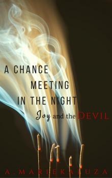      A Chance Meeting in the Night: Joy and the Devil