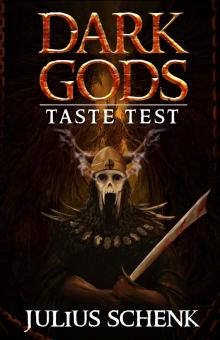      Dark Gods: Taste Test