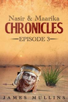      Nasir and Maarika Chronicles Episode III
