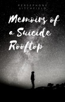      Memoirs of a Suicide Rooftop (A Musical)