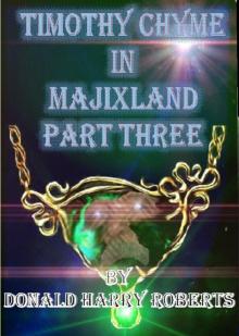      Timothy Chyme In Majixland Part Three