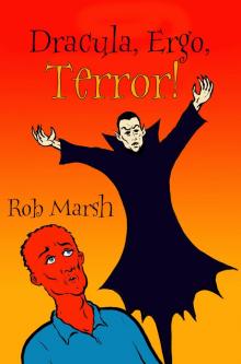      Dracula, Ergo, Terror!