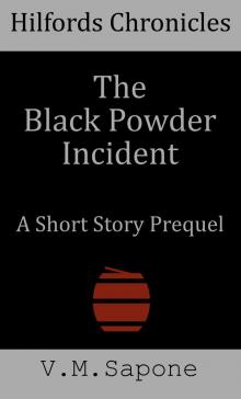      Hilfords Chronicles: The Black Powder Incident
