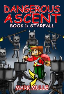      Dangerous Ascent, Book 1: Starfall