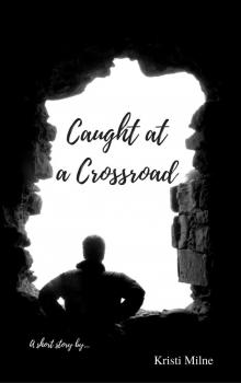      Caught at a Crossroad