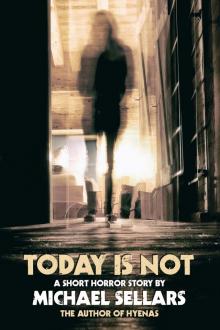      Today is Not
