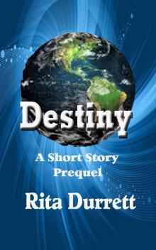      Destiny   A Short Story Prequel